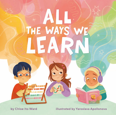 Cover Image for All the Ways We Learn -- Chloe Ito Ward, Hardcover