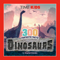 Cover Image for Time for Kids: 300 Fantastic Facts!: Dinosaurs -- Stephen Krensky, Paperback