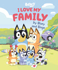 Cover Image for I Love My Family by Bluey and Bingo -- Penguin Young Readers Licenses, Hardcover