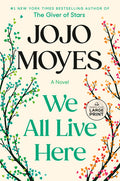 Cover Image for We All Live Here -- Jojo Moyes, Paperback