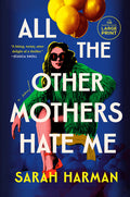 Cover Image for All the Other Mothers Hate Me -- Sarah Harman, Paperback