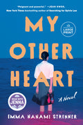 Cover Image for My Other Heart: A Read with Jenna Pick -- Emma Nanami Strenner, Paperback