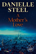 Cover Image for A Mother's Love -- Danielle Steel, Paperback