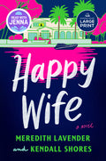 Cover Image for Happy Wife: A Read with Jenna Pick -- Meredith Lavender, Paperback