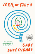 Cover Image for Vera, or Faith -- Gary Shteyngart, Paperback