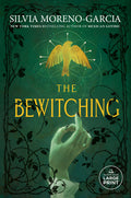 Cover Image for The Bewitching -- Silvia Moreno-Garcia, Paperback