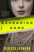 Cover Image for The Beheading Game -- Rebecca Lehmann, Hardcover