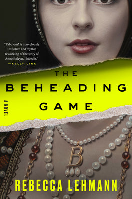 Cover Image for The Beheading Game -- Rebecca Lehmann, Hardcover