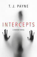 Cover Image for Intercepts: A Horror Novel -- T. J. Payne, Hardcover