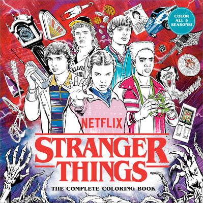 Cover Image for Stranger Things: The Complete Coloring Book (Color All Five Seasons!) -- Netflix, Paperback
