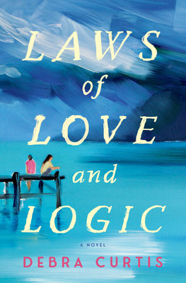Cover Image for Laws of Love and Logic -- Debra Curtis, Hardcover