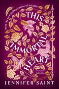 Cover Image for This Immortal Heart: A Novel of Aphrodite -- Jennifer Saint, Hardcover