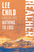 Cover Image for Nothing to Lose: A Reacher Novel -- Lee Child, Paperback