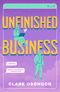 Cover Image for Unfinished Business -- Clare Osongco, Paperback