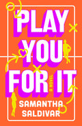 Cover Image for Play You for It -- Samantha Saldivar, Paperback