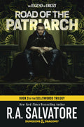 Cover Image for Road of the Patriarch: Dungeons & Dragons: Book 3 of the Sellswords Trilogy -- R. A. Salvatore, Paperback