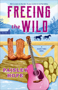 Cover Image for Freeing the Wild: A Silver Pines Novel -- Paisley Hope, Paperback
