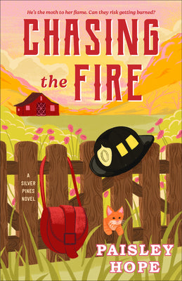 Cover Image for Chasing the Fire: A Silver Pines Novel -- Paisley Hope, Paperback