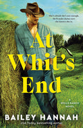 Cover Image for At Whit's End: A Wells Ranch Novel -- Bailey Hannah, Paperback