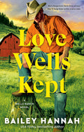Cover Image for Love Wells Kept: A Wells Ranch Novel -- Bailey Hannah, Paperback