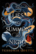 Cover Image for The Lies That Summon the Night -- Tessonja Odette, Hardcover