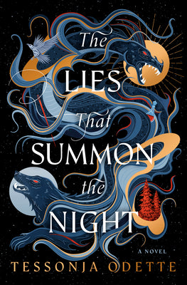 Cover Image for The Lies That Summon the Night -- Tessonja Odette, Hardcover