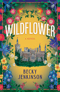 Cover Image for Wildflower -- Becky Jenkinson, Hardcover