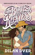 Cover Image for The Brave and the Reckless: A Bravetown Novel -- Dilan Dyer, Paperback