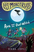 Cover Image for Los Monstruos: Ava and the Owl-Witch -- Diana López, Hardcover