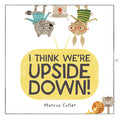 Cover Image for I Think We're Upside Down! -- Marcus Cutler, Hardcover