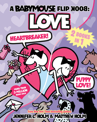 Cover Image for A Babymouse Flip Book: Love (Heartbreaker + Puppy Love): (A Graphic Novel) -- Jennifer L. Holm, Library Binding