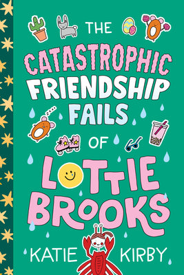 Cover Image for The Catastrophic Friendship Fails of Lottie Brooks -- Katie Kirby, Hardcover