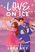 Cover Image for Love on Ice -- Sara Ney, Paperback
