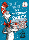 Cover Image for If It Were My Birthday Party--By the Cat in the Hat -- Random House, Hardcover