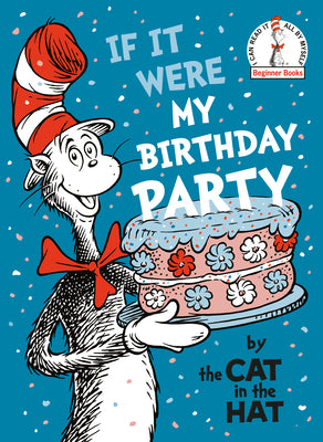 Cover Image for If It Were My Birthday Party -- By the Cat in the Hat -- Random House, Library Binding