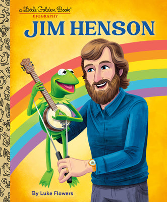 Cover Image for Jim Henson: A Little Golden Book Biography -- Luke Flowers, Hardcover