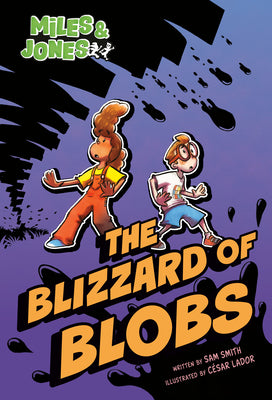 Cover Image for Miles and Jones #2: The Blizzard of Blobs: (A Graphic Novel) -- Sam Smith, Paperback