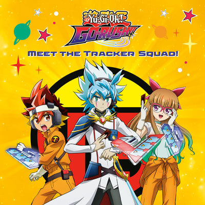 Cover Image for Meet the Tracker Squad! (Yu-Gi-Oh! Go Rush!!) -- Random House, Paperback