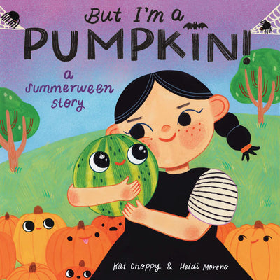 Cover Image for But I'm a Pumpkin!: A Summerween Story -- Kat Choppy, Hardcover