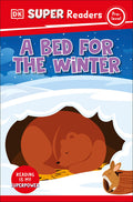 Cover Image for DK Super Readers Pre-Level a Bed for the Winter -- DK, Paperback