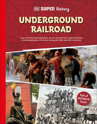 Cover Image for DK Super History: The Underground Railroad -- DK, Hardcover