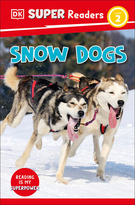 Cover Image for DK Super Readers Level 2 Snow Dogs -- DK, Paperback