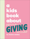 Cover Image for A Kids Book about Giving -- Jessica Jackley, Hardcover