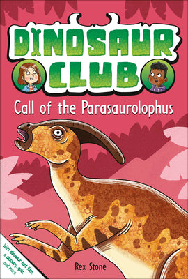 Cover Image for Dinosaur Club: Call of the Parasaurolophus -- Rex Stone, Paperback