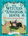 Cover Image for The Witches of Anderson House: The Great Dragon Escape -- Jennie Poh, Hardcover