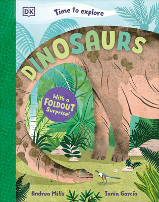 Cover Image for Time to Explore Dinosaurs: With a Foldout Surprise! -- Andrea Mills, Hardcover