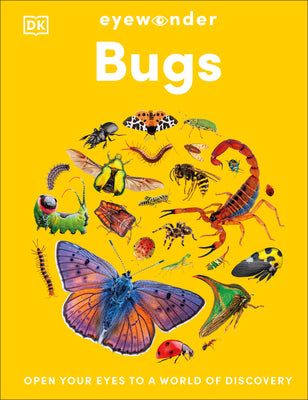 Cover Image for Eyewonder Bugs: Open Your Eyes to a World of Discovery -- DK, Hardcover