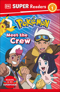 Cover Image for DK Super Readers Level 1 Pokémon Meet the Crew -- DK, Paperback