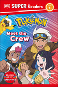 Cover Image for DK Super Readers Level 1 Pokémon Meet the Crew -- DK, Hardcover