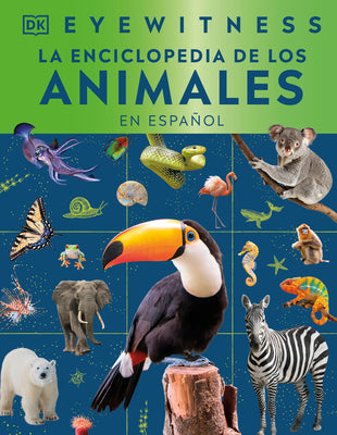 Cover Image for Eyewitness La Enciclopedia de Animales (En Español) -- DK, Hardcover